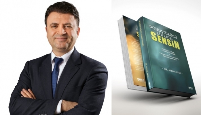 Dr. Ayhan Aksu'dan “Dönüştürücü Liderin Sensin”