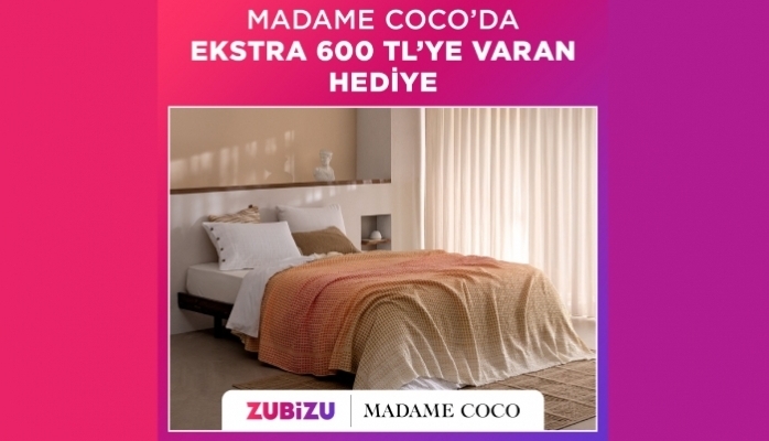 Madame Coco'da ZUBİZU Üyelerine 600 TL'ye Varan Hediye Ayrıcalığı