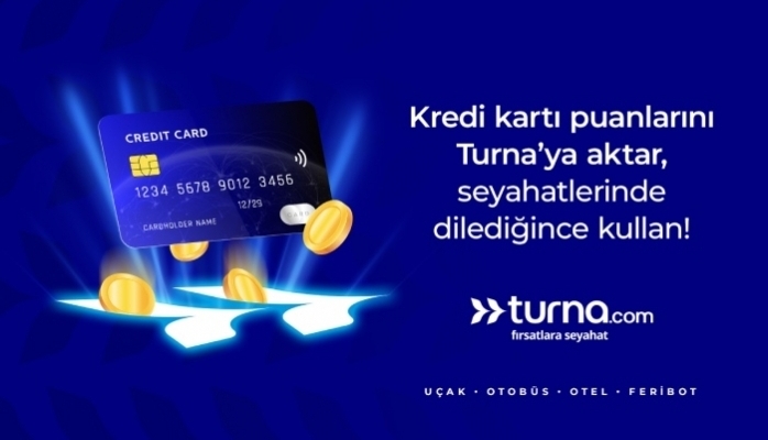 Turna.com Kredi Kartı Puanlarını Seyahat Fırsatlarına Dönüştürüyor