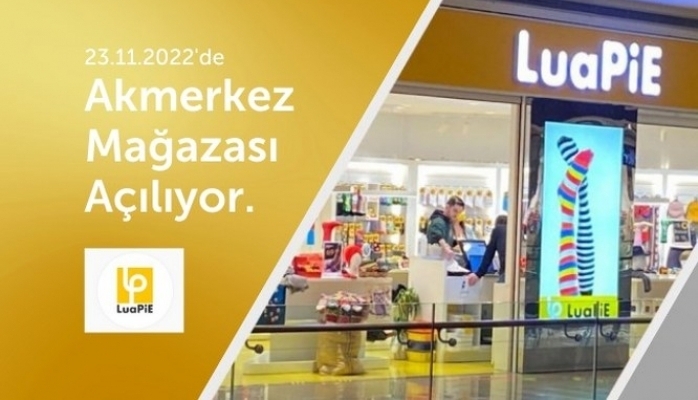 LuaPiE'nin 3. Mağazası Akmerkez’de Açılıyor