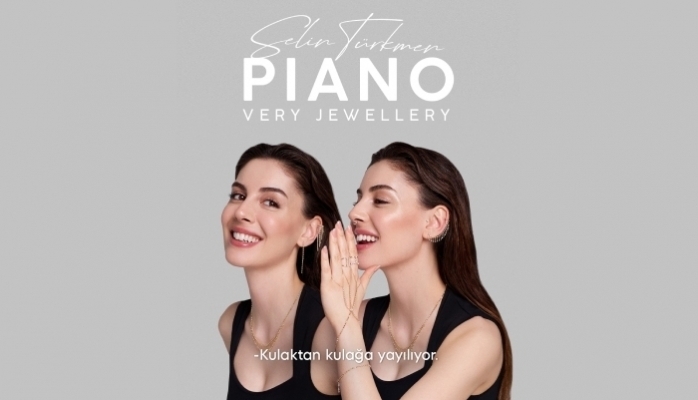 Selin Türkmen Piano Jewellery'nin Marka Yüzü Oldu