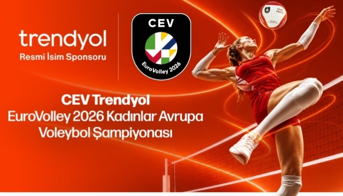 Trendyol CEV EuroVolley 2026 Kadınlar Avrupa Voleybol Şampiyonası'nın İsim Sponsoru Oldu