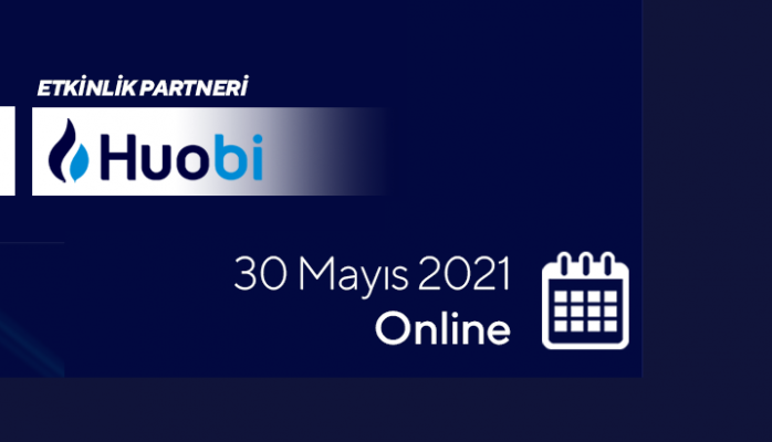 Huobi 30 Mayıs’ta “Blockchain ve Kripto Para Zirvesi” Düzenliyor