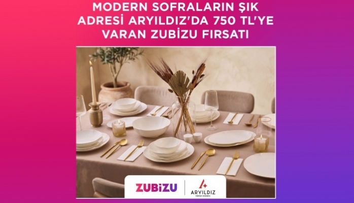 Mutfak ve Sofra Alışverişlerine ZUBİZU ve Aryıldız'dan Hediye Avantajı