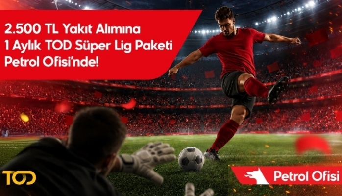 Petrol Ofisi'nin 2.500 TL ve Üzeri Yakıt Alımına 1 Aylık TOD Trendyol Süper Lig Paketi Hediye Kampanyası Başladı