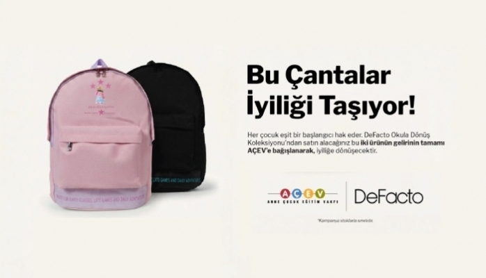 DeFacto ve AÇEV Okul Çantaları İle Bu Kez İyiliği Taşıyor!