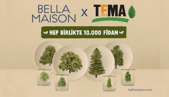 Bella Maison ‘Soframda Bir Orman’ Projesiyle 10 Bin Fidanlık Orman Oluşturacak