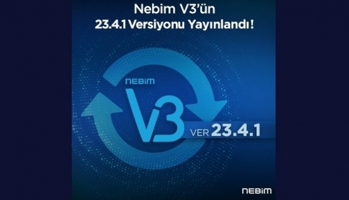 Nebim V3'ün 23.4 Versiyonu Yayınlandı