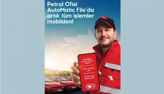 Petrol Ofisi Grubu'nun AutoMatic Filo Uygulaması Uçtan Uca Dijital Çözümler Sunuyor