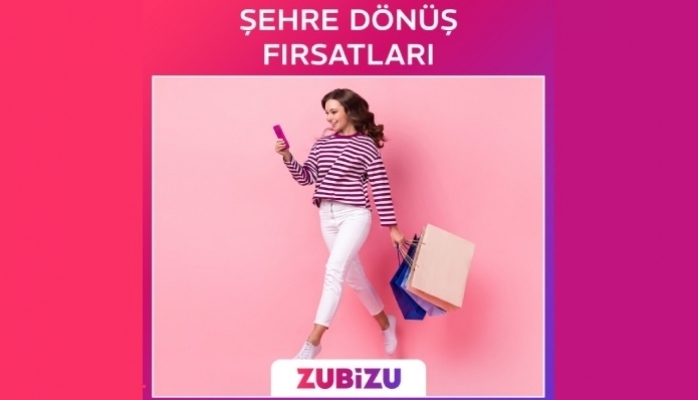 ZUBİZU'dan Şehre Dönüşe Özel Fırsatlar