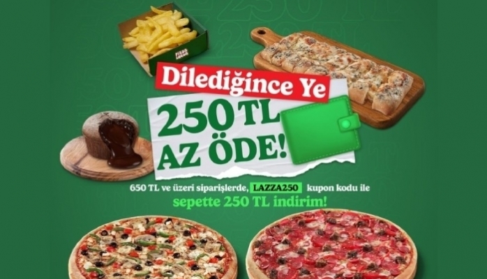 PizzaLazza'da “LAZZA250” Koduyla 250 TL İndirim