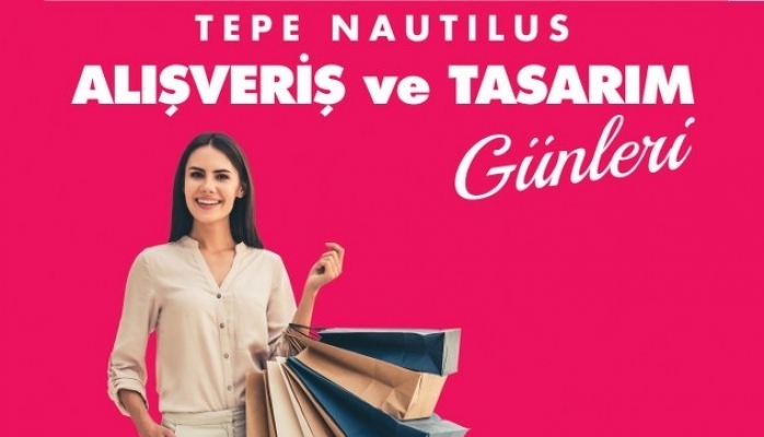 Tepe Nautilus’ta Alışveriş ve Tasarım Günleri