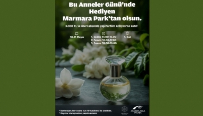 Marmara Park AVM'den Anneler Günü'ne Özel Parfüm Atölyesi