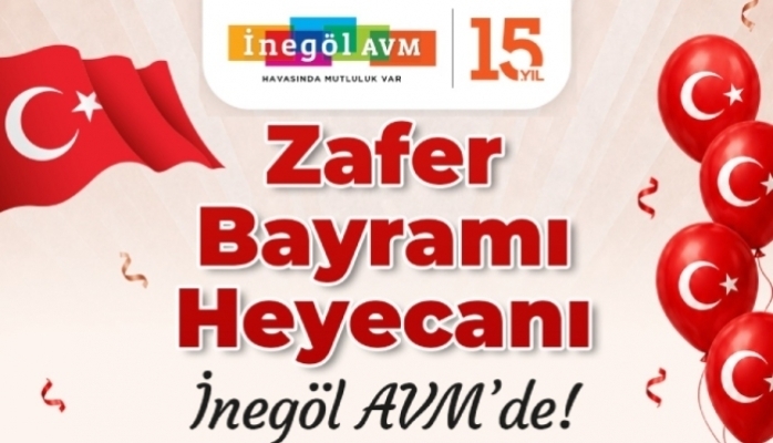 30 Ağustos Zafer Bayramı Coşkusu İnegöl AVM'de Yaşanacak 
