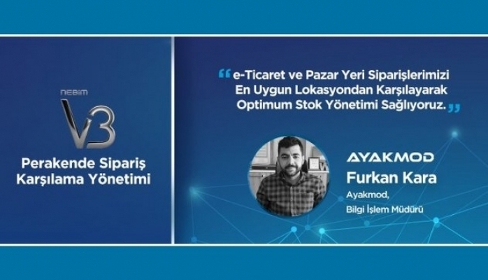 Ayakmod Nebim V3 ERP İle Yeni Projeler Geliştiriyor